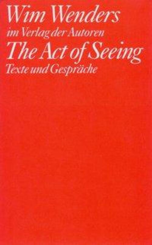 Thumbnail - The Act Of Seeing Texte Und Gespräche Wim Wenders Taschenbuch