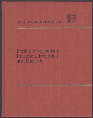 EXPLOSIVE VOLCANISM: INCEPTION, EVOLUTION, AND HAZARDS. STUDIES IN ...