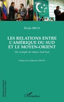 Les Relations Entre L'améRique Du Sud Et Le Moyen-Orient Elodie Brun Taschenbuch