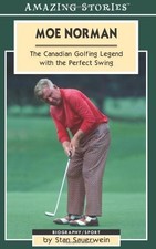 Moe Norman: The Canadian Golfing Lege... by Sauerwein, Stan Paperback / softback