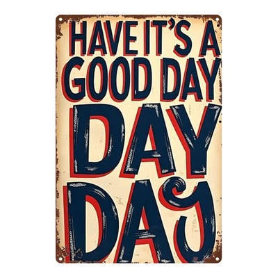 Its A Good Day Vintage Metal Sign Farmhouse Living Room Kitchen Home Wall Decor