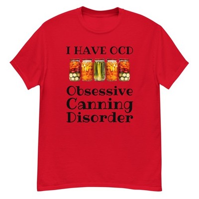 I Have OCD Obsessive Canning Disorder Shirt | Homesteader | Canning Food  XS-5XL