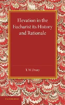 Elevation in the Eucharist its History and Rationale Drury Paperback