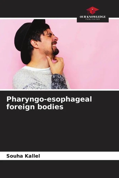 Pharyngo-Esophageal Foreign Bodies Souha Kallel Taschenbuch Englisch 2022-image