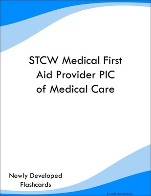 STCW Medical First Aid Provider PIC of Medical Care Study Guide Prep Flashcards