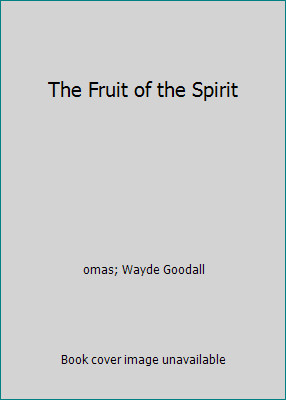 The Fruit of the Spirit by omas; Wayde Goodall