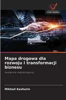 Mapa Drogowa Dla Rozwoju I Transformacji Biznesu Podr¿Cznik Metodologiczny Buch