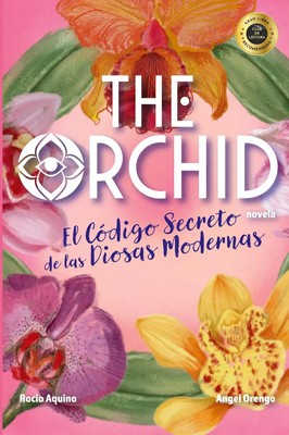 The Orchid El Código Secreto de las Diosas Modernas Rocio Aquino (u. a.) Buch