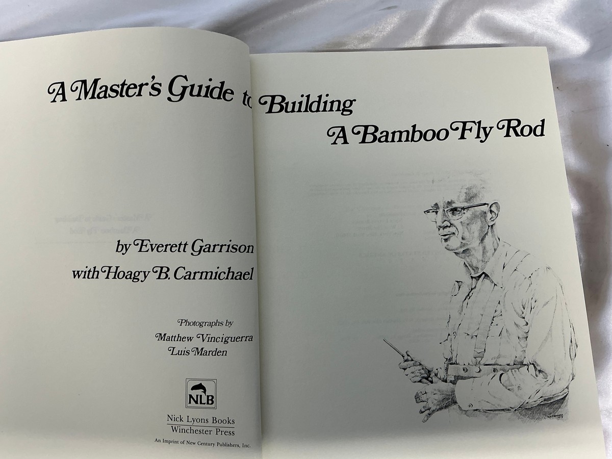 A Masters Guide to Building a Bamboo Fly Rod by Everett Garrison
