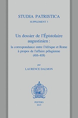 UN DOSSIER DE L'EPISTOLAIRE AUGUSTINIEN: LA CORRESPONDANCE By L Dalmon BRAND NEW
