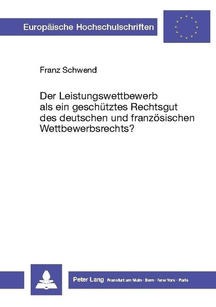 Der Leistungswettbewerb Als Ein GeschüTztes Rechtsgut Des Deutschen Und FranzöSi-image