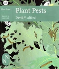 Alford, David V. NEW NATURALIST LIBRARY NO.116: PLANT PESTS - A NATURAL HISTORY