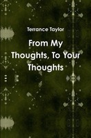 From My Thoughts, To Your Thoughts Terrance Taylor Taschenbuch Englisch 2016
