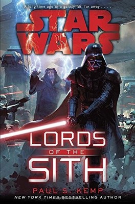 Star Wars: Lords of the Sith By Paul S. Kemp (2015 First Edition Hardcover Book)