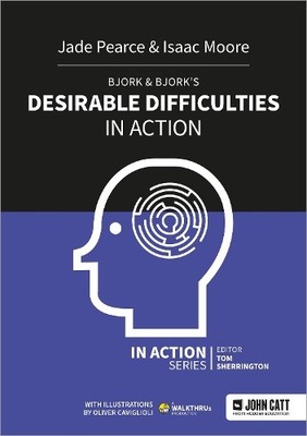 Bjork & Bjorks Desirable Difficulties in Action by Isaac Moo... - 9781915261588