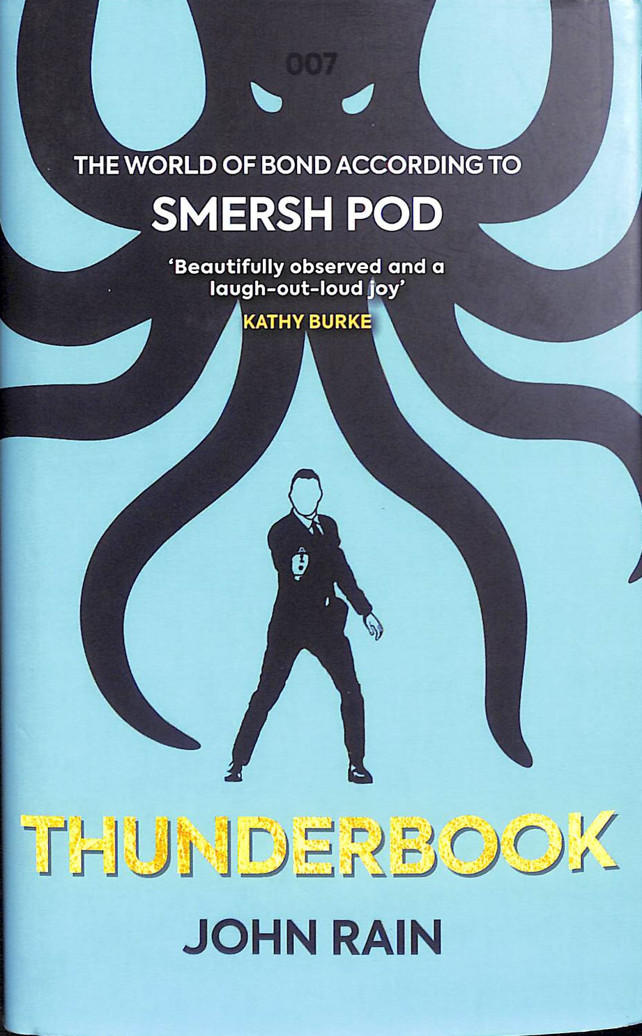 Thunderbook: The World of Bond According to Smersh Pod.  by John Rain