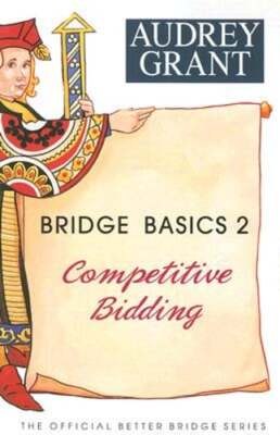 Bridge Basics 2: Competitive Bidding by Audrey Grant: Used