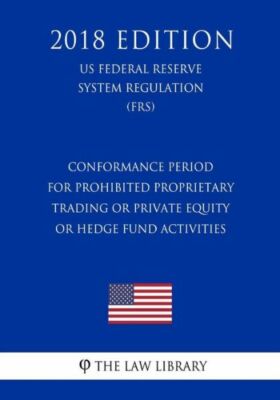 Conformance Period For Prohibited Proprietary Trading Or Private Equity Or ...
