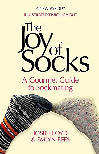 The Joy of Socks: A Gourmet Guide to Sockmating: A Parody By Emlyn Rees, Josie
