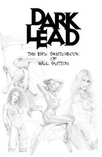 Dark Lead, the epic sketchbook of Will Sutton by Will Sutton (English) Hardcover