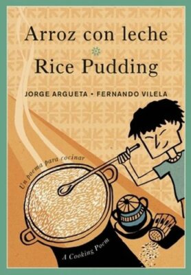 Arroz Con Leche / Rice Pudding: Un Poema Para Cocinar / A Cooking Poem: New