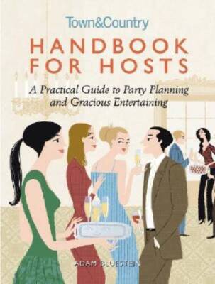 Handbook for Hosts: A Practical Guide to Party Planning and Gracious Ente - GOOD