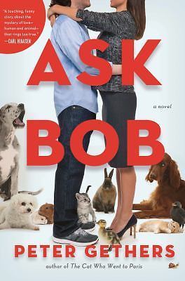 Ask Bob: A Novel - Gethers, Peter