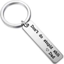 Don't Do Stupid Sh*t - Love Dad Keychain