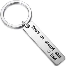 Don't Do Stupid Sh*t - Love Dad Keychain
