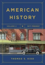 American History, Volume 2: 1877 - Present - Paperback By Kidd, Thomas S. - GOOD