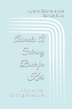 Animals: A Coloring Book for Kids: A Fun Animal Coloring Adventure