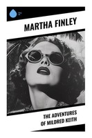 Martha Finley | The Adventures Of Mildred Keith | Taschenbuch | Englisch