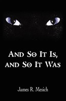 And So It Is, And So It Was James R. Mesich Taschenbuch Kartoniert / Broschiert