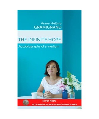 The Infinite Hope: Autobiography of a medium, Gramignano, Anne-Helene