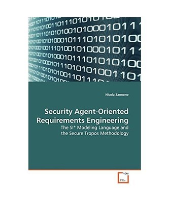 Security Agent-Oriented Requirements Engineering: The SI* Modeling Language and 