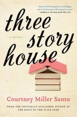 Three Story House: A Novel - Paperback By Santo, Courtney Miller - GOOD