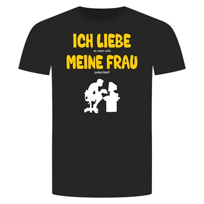 Ich Liebe Meine Frau Zocken T-Shirt - Es Wenn Mich Zum Gehen lässt Gamer Gaming