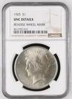 1925  Peace Silver Dollar NGC UNC Details - Reverse Wheel Mark