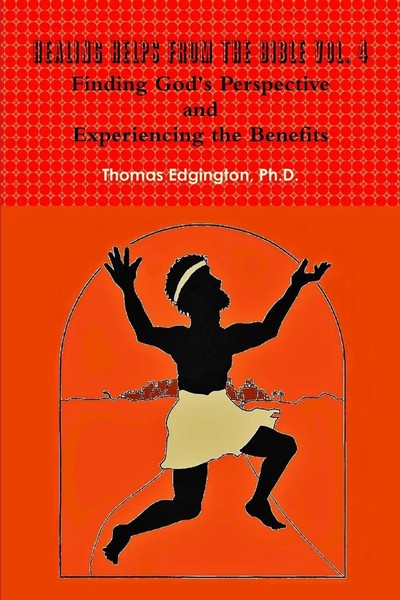 Thomas Edgington | Healing Helps From The Bible Volume 4 Finding God's...-image