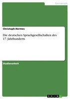 Die Deutschen Sprachgesellschaften Des 17. Jahrhunderts (Buch)