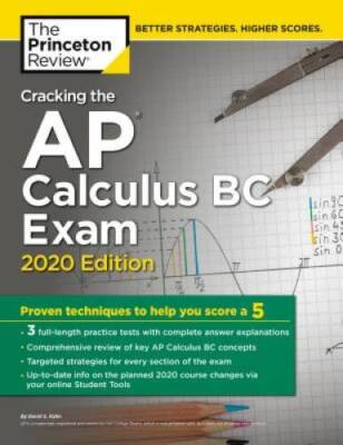 Cracking the AP Calculus BC Exam, 2020 Edition: Practice Tests & Proven T - GOOD
