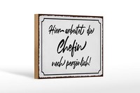 Holzschild Spruch 30X40 Cm Hier Arbeitet Die Chefin Noch PersöNlich Schild