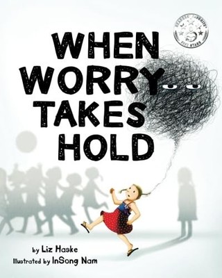 When Worry Takes Hold (Worry Series)