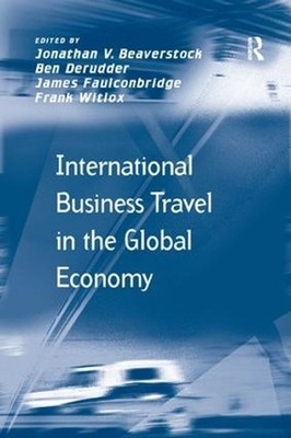 International Business Travel in the Global Economy by Ben Derudder (English) Pa
