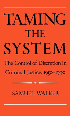 Samuel E. Walker | Taming the System | Buch | Englisch (1993) | Gebunden