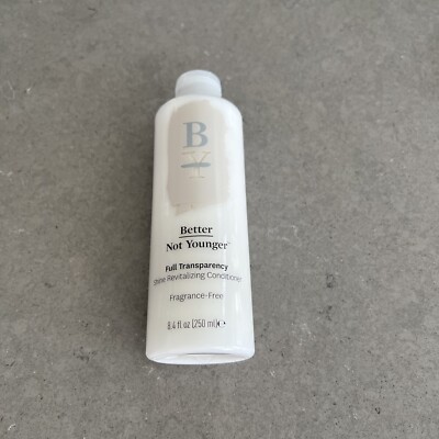 Better Not Younger FULL TRANSPARENCY Shine Revitalizing CONDITIONER 8.4oz | New