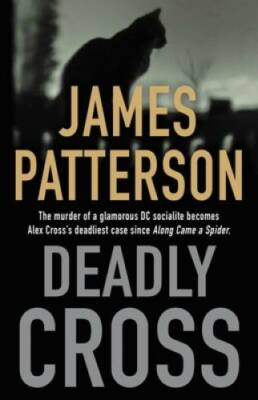 Deadly Cross (Alex Cross (26)) - Hardcover By Patterson, James - VERY GOOD