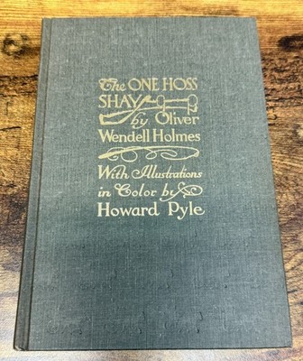 Oliver Wendell Holmes The One-Hoss Shay Howard Pyle Illustrated Hardcover Cloth