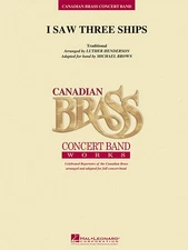 I Saw Three Ships Canadian Brass Concert Band Score & Parts