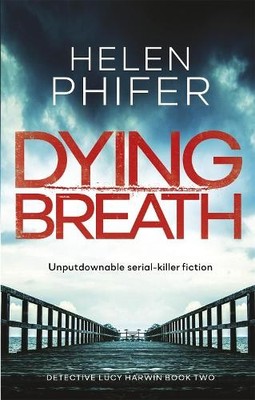 Helen Phifer Dying Breath (Taschenbuch) Detective Lucy Harwin